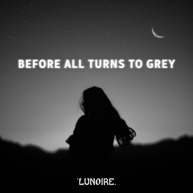 before all turns to grey