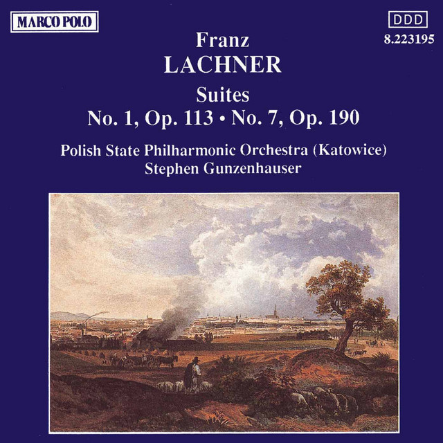 Lachner: Suites No. 1, Op. 113 and No. 7, Op. 190 cover art