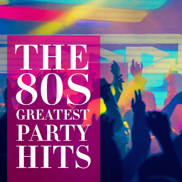 The 80's Greatest Party Hits cover art