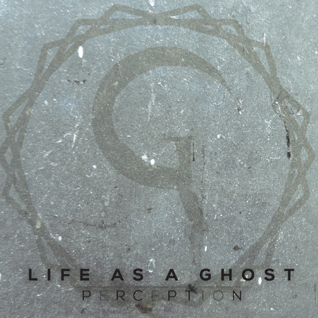 Perception - Single by Life As A Ghost | Spotify