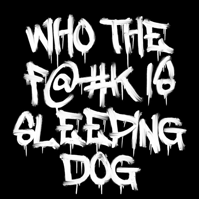 WHO THE F@#K IS SLEEPING DOG cover art