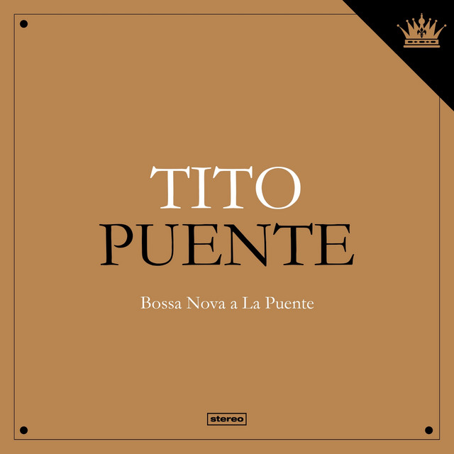 【USオリジ】Tito Puente Bossa Nova By Puente Bossa Nova a La Puente - Album by Tito Puente | Spotify