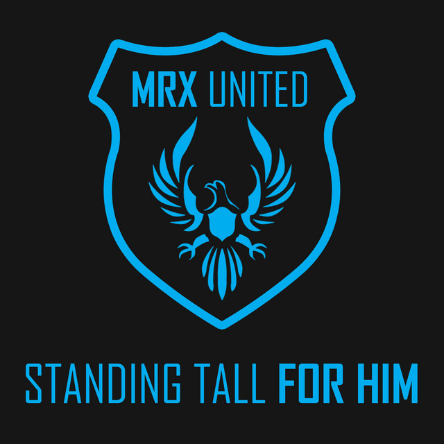 MRX United – Standing Tall For Him - Radio Edit