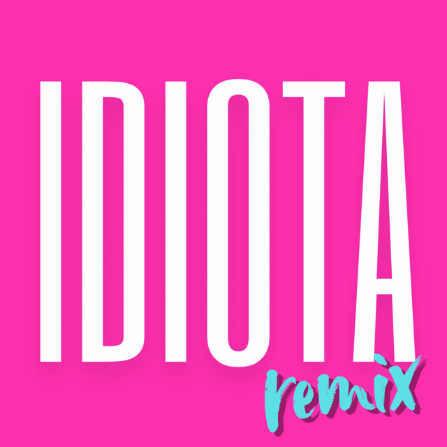 IDIOTA - REMIX