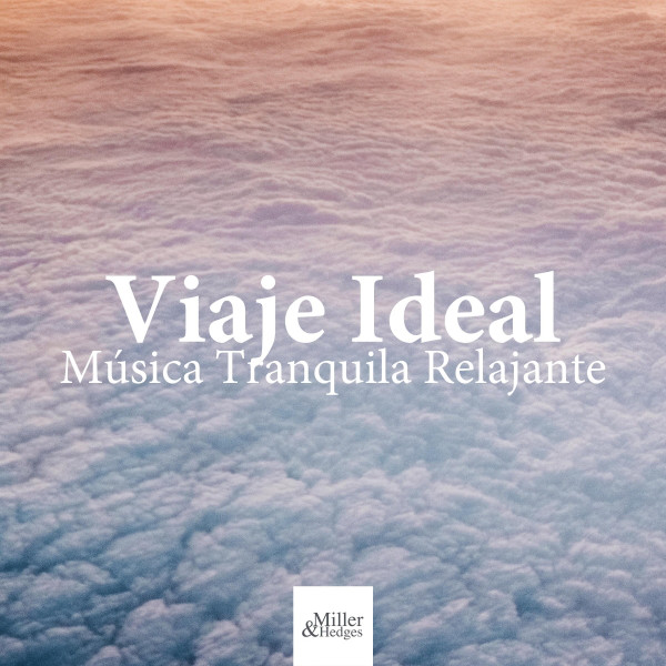 Viaje Ideal: Música Tranquila Relajante para Viajes y Combatir el Estrés cover art