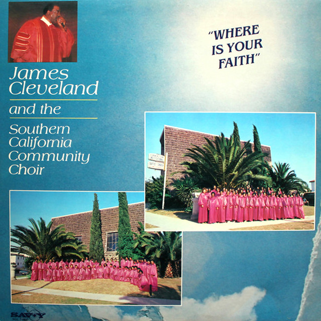 Where Is Your Faith — James Cleveland & The Southern California Community Choir