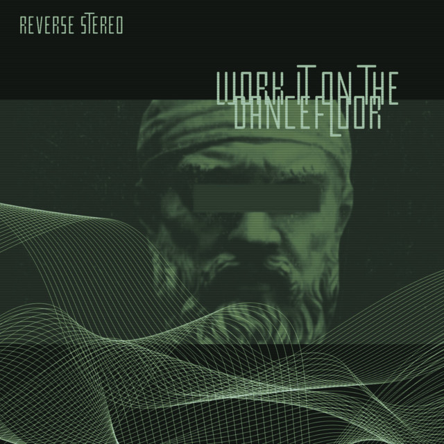 Reverse Stereo – Work It On The Dancefloor