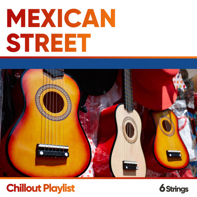 Mexican Street Chillout Playlist cover art