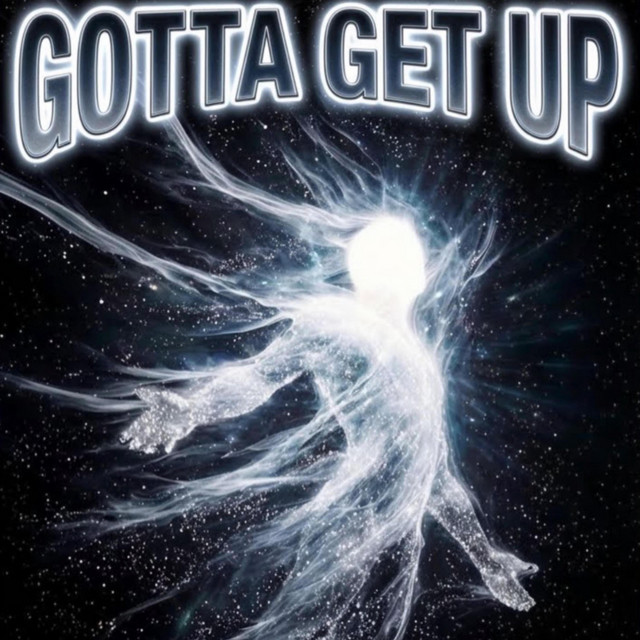 Gotta Get Up