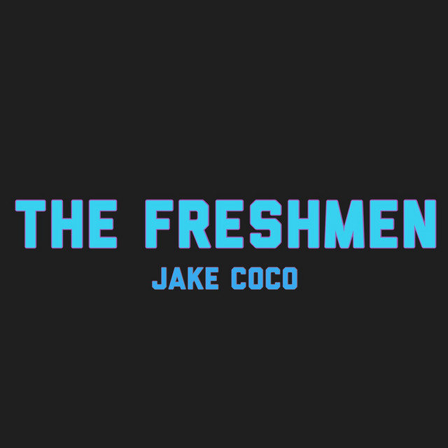 The Freshmen (Acoustic) - Single by Jake Coco | Spotify
