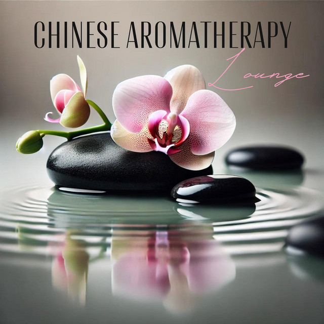 Chinese Aromatherapy Lounge: Inhale Peace, Exhale Stress cover art