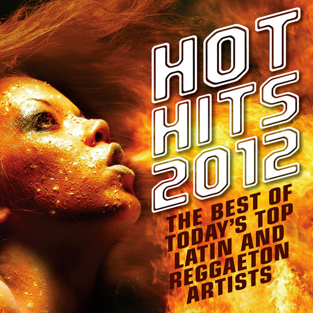 Cover of Hot Hits 2012 - The Best of Today's Top Latin and Reggaeton Artists by Hits, Etc.
