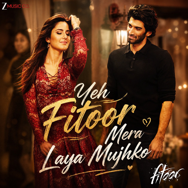 Yeh Fitoor Mera Laya Mujhko (From "Fitoor")