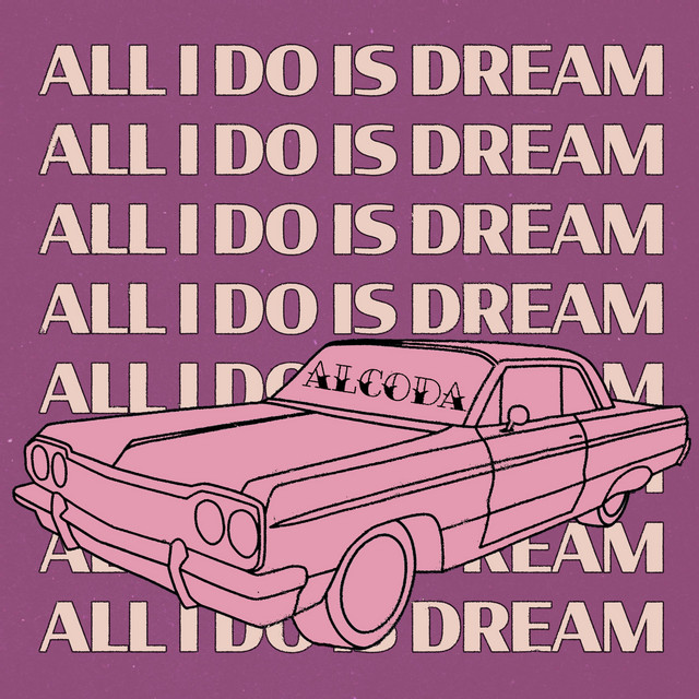 All I Do Is Dream cover