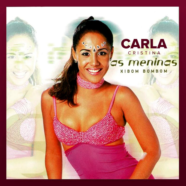 Xibom Bombom – música e letra de As Meninas, Carla Cristina | Spotify