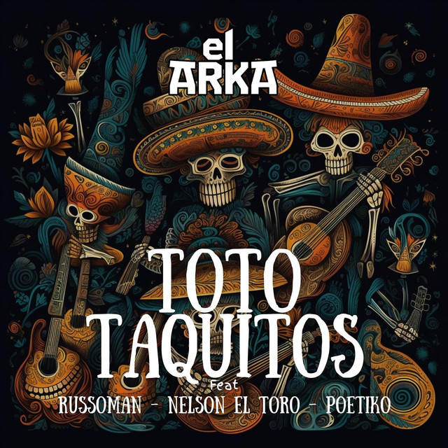 Toto Taquitos (feat. Nelson El Toro, Poetiko & Russoman) - Single by El ...