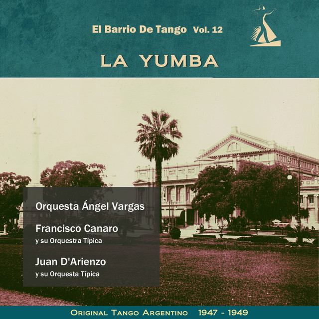 La Yumba (El Barrio De Tango Vol. 12 - Original Tango Argentino 1947- 1949)