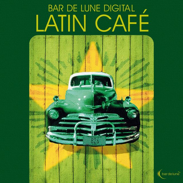 Bar de Lune Presents Latin Cafe cover