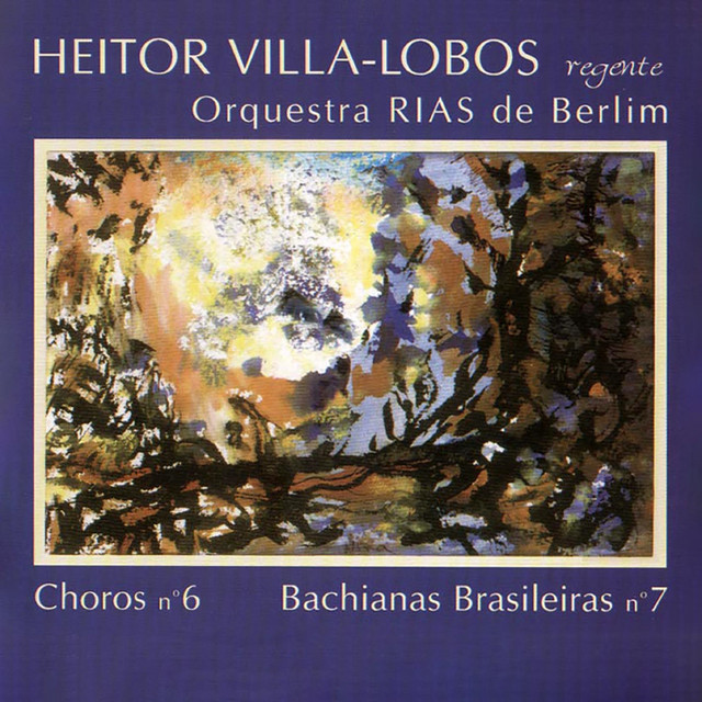 Villa-Lobos Rege Choros No. 6, Bachianas No. 7 (Remasterizado | 2020)