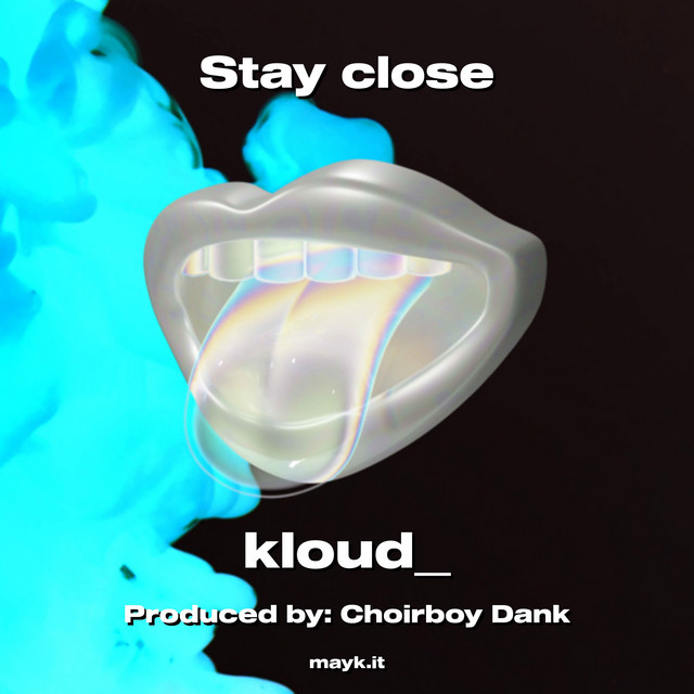 Stay close