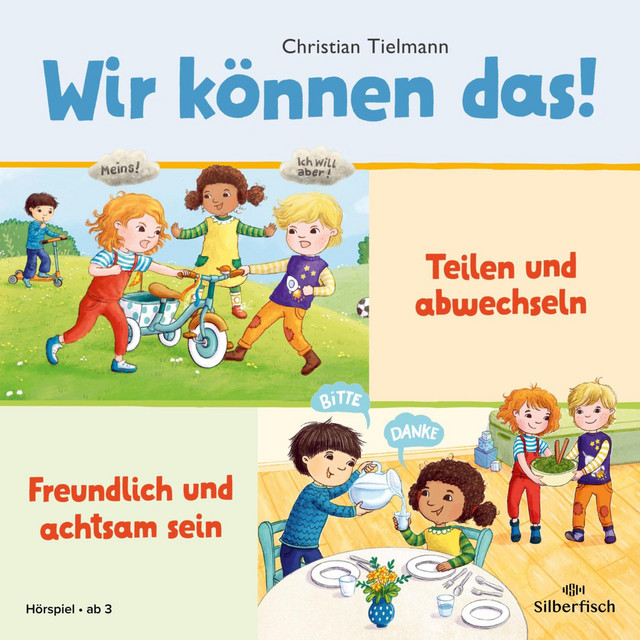 Wir können das! 1: Teilen und abwechseln & Freundlich und achtsam sein (Zwei Hörspiele zum Erlernen sozialer Kompetenzen | Fröhliches Hörspiel für Kita-Kinder ab 3 Jahre | spielerische Förderung sozialer Kompetenzen) cover