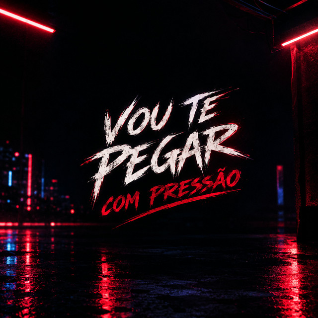 VOU TE PEGAR COM PRESSÃO