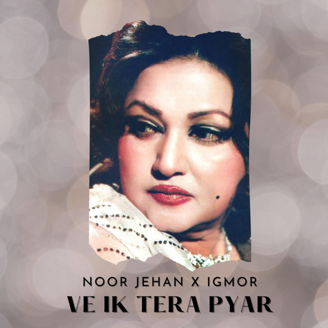 Ve Ik Tera Pyar - Noor Jehan Remix