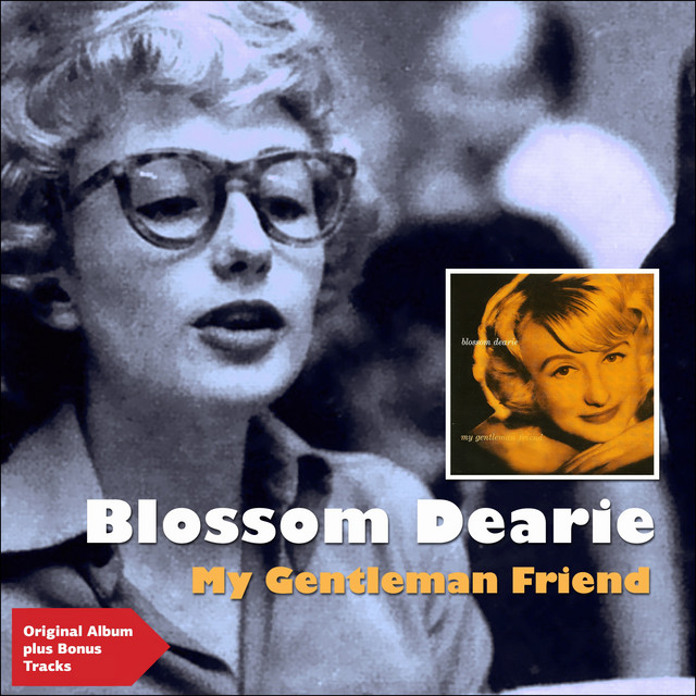 My Gentleman Friend - Compilation by Blossom Dearie | Spotify