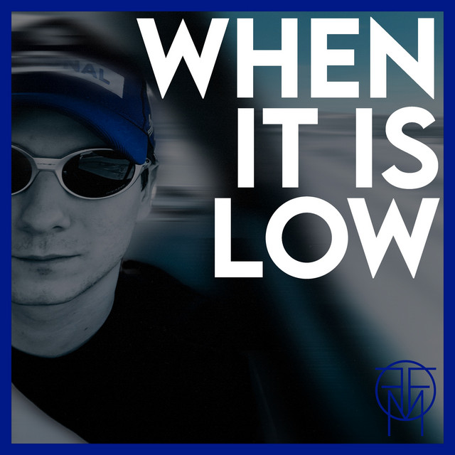 When it is low
