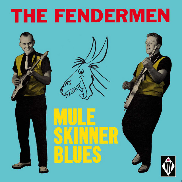 ☆ The Fendermen - Mule Skinner Blues /LP Mule Skinner Blues - Album by The Fendermen | Spotify