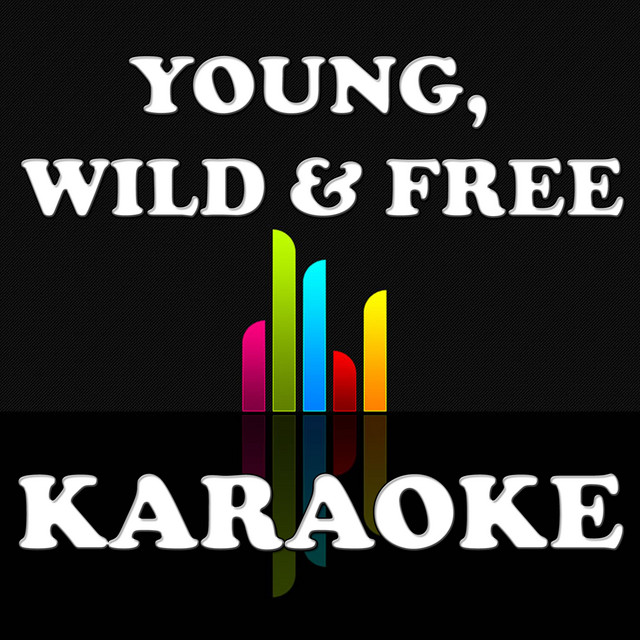Young, wild & free (In the style of Snoop Dogg ft. Bruno Mars - Wiz Khalifa)