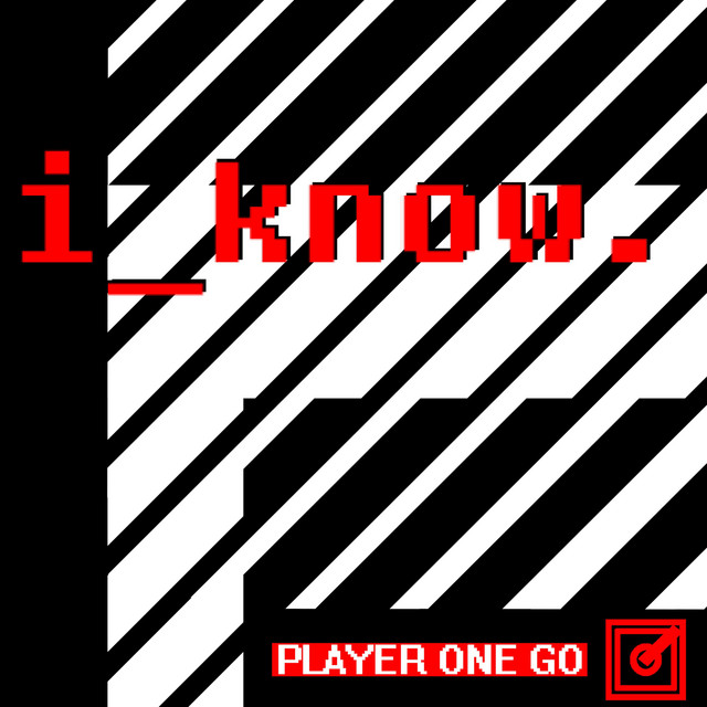 I Know - Single by Player One Go | Spotify