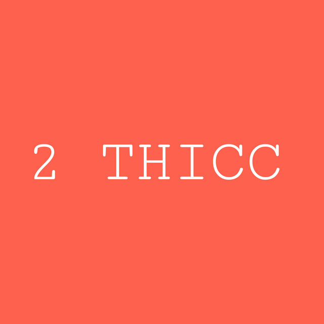 2 THICC cover art