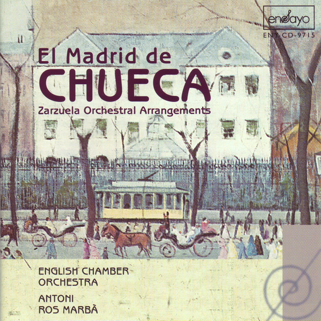 El Madrid de Chueca (Zarzuela Orchestral Arrangements) (Ros-Marba, Antoni) cover art