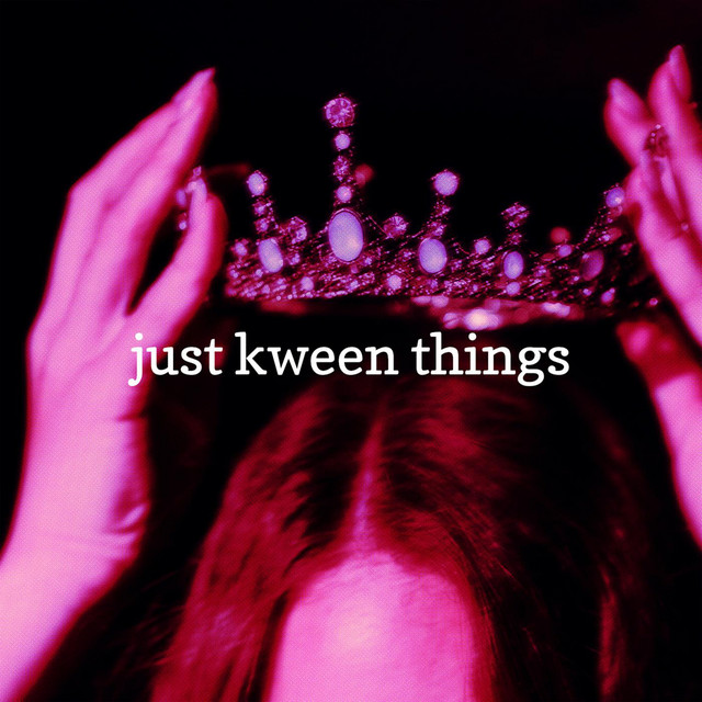 just kween things - Compilation by Various Artists | Spotify