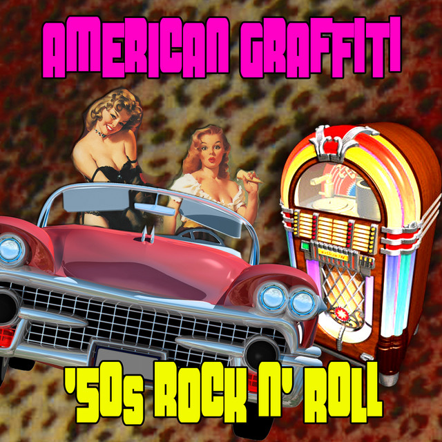 American Graffiti - '50s Rock N' Roll (Soundtrack To The '50s