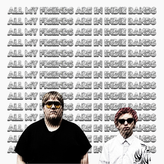 ALL MY FRIENDS ARE IN INDIE BANDS cover art