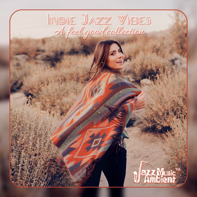 Indie Jazz Vibes: A Feel Good Collection cover art