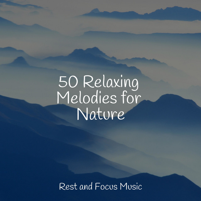 50 Relaxing Melodies for Nature - Album by Preschool Kids | Spotify