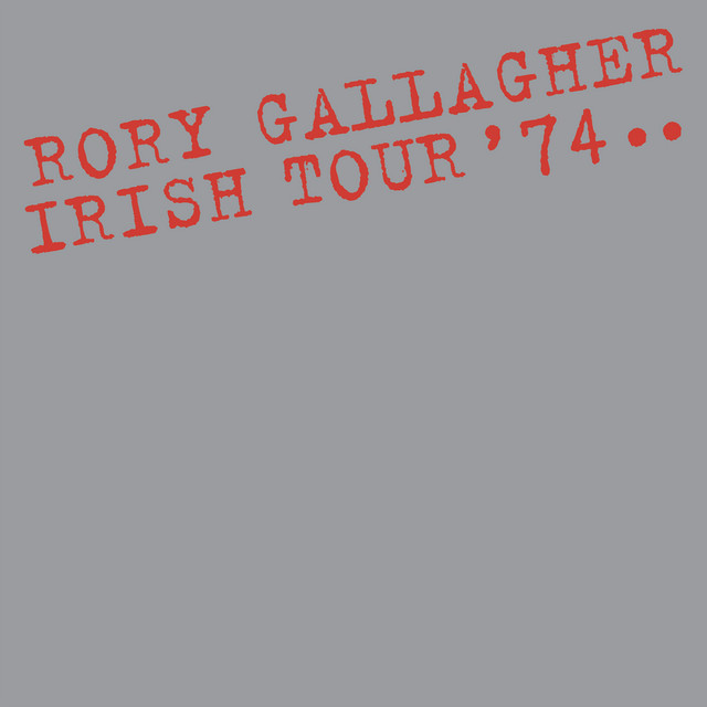 Irish Tour '74 (Live) - Album by Rory Gallagher | Spotify