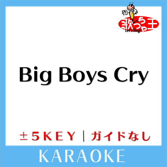 Capa de Big Boys Cry - 歌っちゃ王