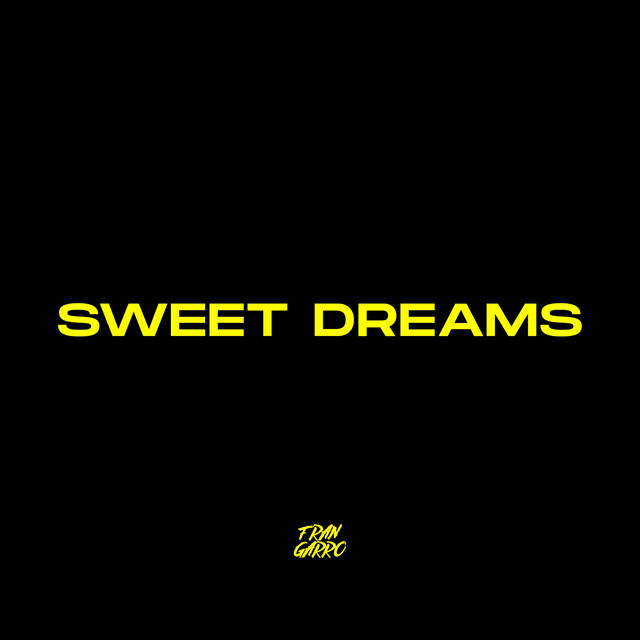 Sweet Dreams - HYPERTECHNO Remix - song and lyrics by Fran Garro