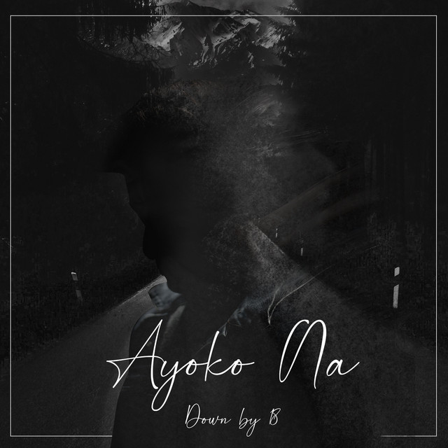 Ayoko Na by Down By 18