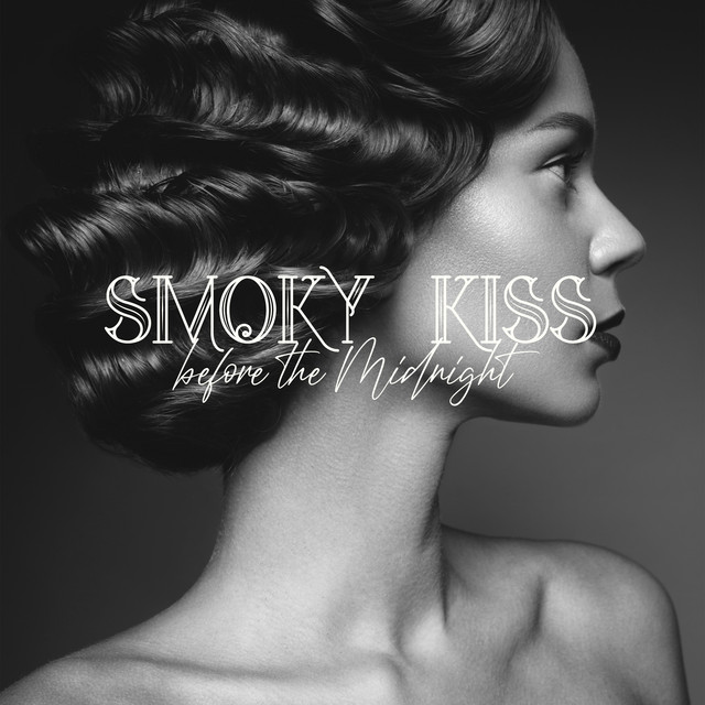 Smoky Kiss before the Midnight - Album by Dale Burbeck | Spotify