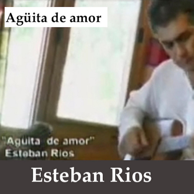 Agüita de amor - Album by Esteban Rios | Spotify
