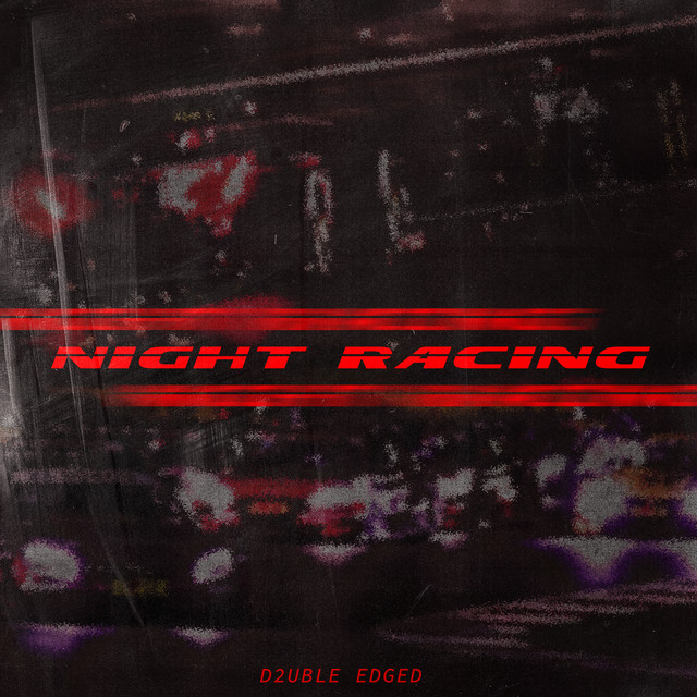 Cover art: Night Racing — D2UBLE EDGED