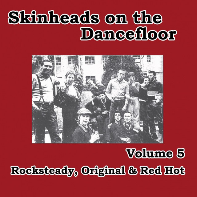 Skinheads on the Dancefloor, Vol. 5: Rocksteady, Original & Red
