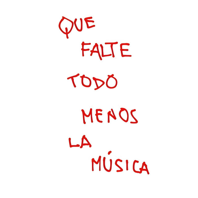 QUE FALTE TODO MENOS LA MÚSICA cover art