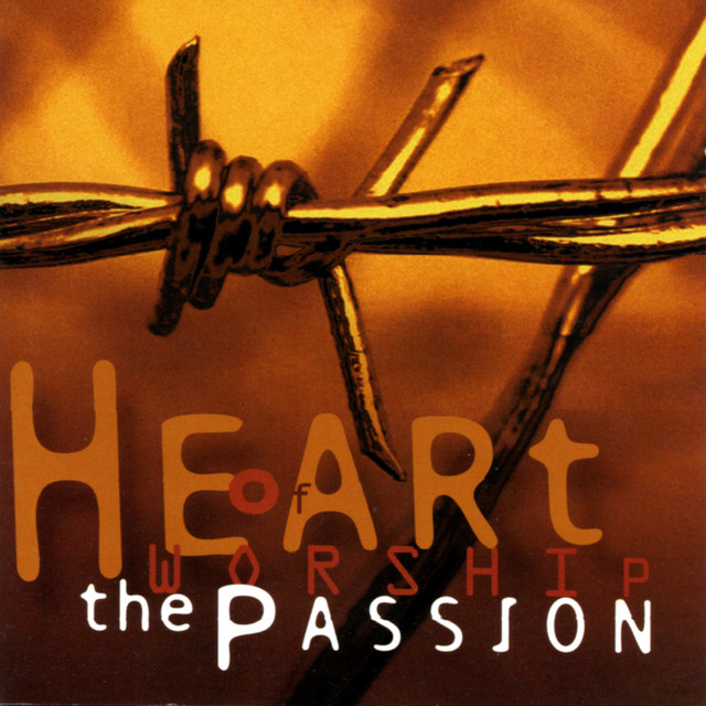 Heart of Worship - the Passion (Easter Worship) cover art