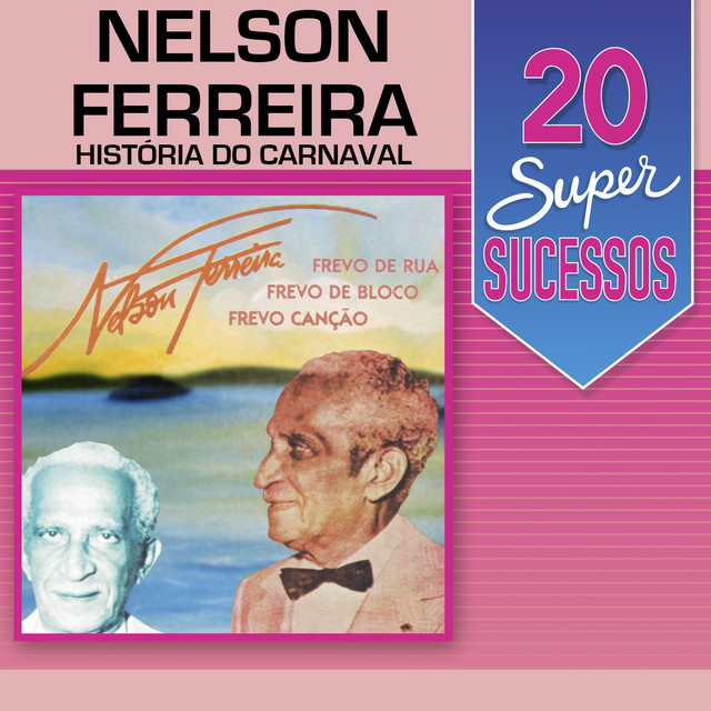 20 Super Sucessos: Nelson Ferreira História do Carnaval cover